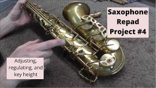 Saxophone Repad Project #4 Adjust, Regulate, and Key Height