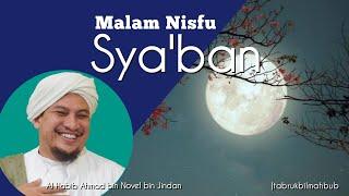 Malam Nisfu Sya'ban | Habib Ahmad bin Novel bin Jindan