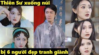 Thiên Sư xuống núi lấy vợ bị mỹ nữ tranh giành, phim tu tiên