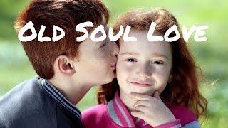 7 Things You Should Know About Old Soul Love