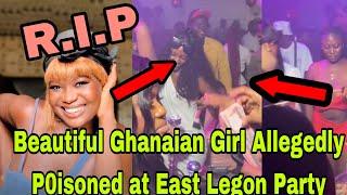 BREAKING: T£ARS FLOW AS BEAUTIFUL GIRL ALLEGEDLY P0ISONED TO D£ATH AT EAST LEGON BY HER FRIENDS