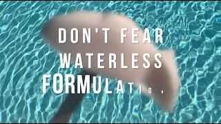 Don't Fear Waterless Formulations - ReThink Them