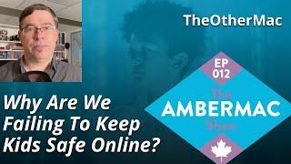 Are We Failing to Keep Kids Safe Online? The AmberMac Show Ep012