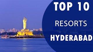 Top 10 Best Resorts to Visit in Hyderabad | India - English