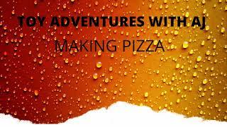 How To Make Pizza At Home, Ajs Toy Adventures, Kids Playing with Food,