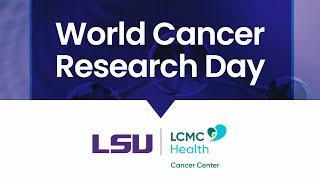 LSU LCMC Health Cancer Center experts discuss research goals to help Louisianans live longer