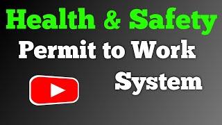 What is Permit to work System | Permit to Work Procedure | Health & Safety