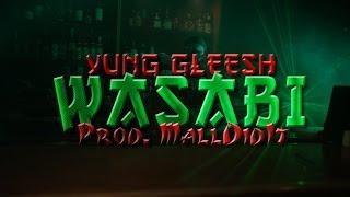 Yung Gleesh - Wasabi (Official Video) @yung_gleesh