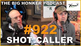 The Big Honker Podcast Episode #922: Shot Caller