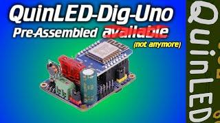 QuinLED: QuinLED-Dig-Uno pre-assembled available (not anymore!?)