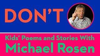 Don't | POEM | Kids Poems and Stories With Michael Rosen