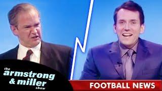 Football News | The Armstrong and Miller Show