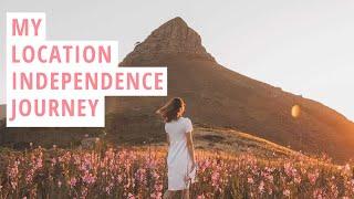 My Location Independence Journey | How I Make Money Online