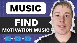 How To Find Music For Motivational Video (Easy!)