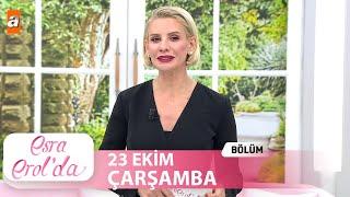 Esra Erol'da 23 Ekim 2024 | Tek Parça