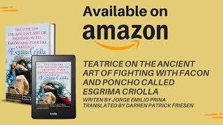 Teatrise on the Ancient Art of Fighting with Facón and Poncho Called ESGRIMA CRIOLLA - The Book