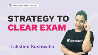 Strategy to clear exam | Lakshmi Kushwaha | Unacademy Live - NTA UGC NET