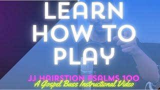 JJ Hairston Psalms 100 Bass Instructional Video