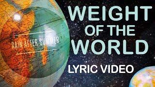 Rain After Summer - Weight of the World (lyric video)