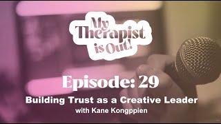 Building Trust as a Creative Leader with Artist Kane Kongppien (he/him)