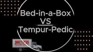 Tempur-Pedic vs Bed-in-a-Box - Mattress Gallery Direct Murfreesboro TN