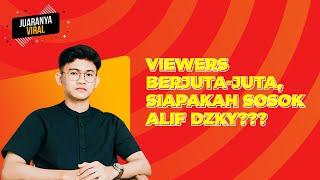 VIEWERS BERJUTA-JUTA, SIAPAKAH SOSOK ALIFDZKY?? - JUARANYA VIRAL