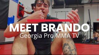 GEORGIA PRO MMA TV • Meet Brando