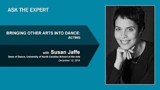 BRINGING OTHER ART FORMS INTO DANCE: Acting with Susan Jaffe - YAGP Ask the Expert