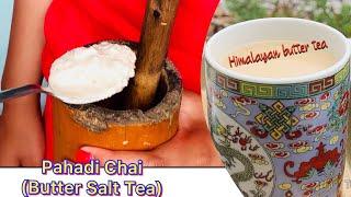 Butter Salt Tea || नमकीन चाय ||   Pahadi Chai //See What Tea do Himalayan people drink