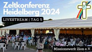 Zeltkonferenz Heidelberg | Mittwoch 14.08.2024 | Tag 5