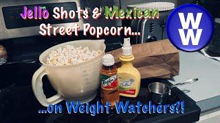 Jello Shots & Mexican Street Popcorn on Weight Watchers Weigh In Week 4!