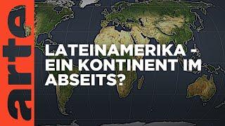 Lateinamerika: Ein Kontinent im Abseits? | Mit offenen Karten | ARTE