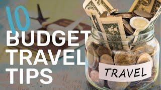 10 Budget Travel Tips for 2022 | Affordable Travel Guide