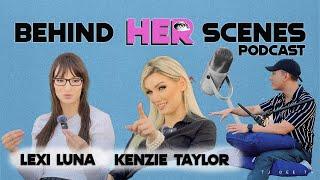 Behind Her Scenes Podcast EP 2: Kenzie Taylor & Lexi Luna | TJ Dee TV