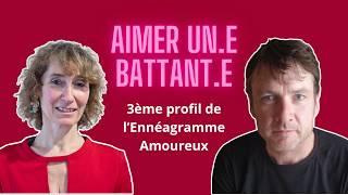 Le type 3 décrypté : Comment aimer un.e battant.e dans l'Ennéagramme ?