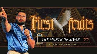 TORCC NY - "Firstfruits: The Month of Sivan" - Sunday PM | Ps. Nathan Kassas