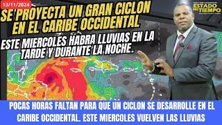 13 NOVIEMBRE. ESTE MIERCOLES VUELVEN LAS LLUVIAS. SE ESPERA UN CICLON EN EL CARIBE OCCIDENTAL.