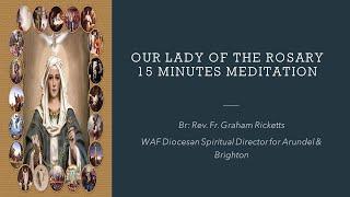 Our Lady of the Rosary Meditation by Rev. Fr. Graham Ricketts