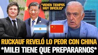 RUCKAUF ESTALLÓ Y REVELA LO PEOR SOBRE CHINA Y MILEI