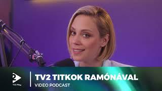 TV2 Titkok Ramónával - vadonatúj videó podcast a TV2 Play-en!