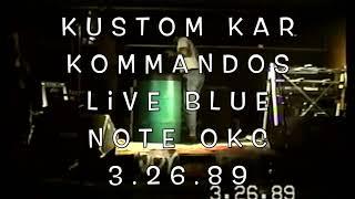 Kustom Kar Kommandos Live, Blue Note, OKC, 3.26.89, Def Valley '89