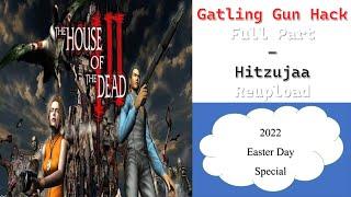 The House Of The Dead III - Gatling Gun [Full Part - Hitzujaa Reupload] - 2022 Easter Day Special