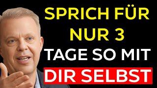 SPRECHE DREI TAGE LANG SO MIT DIR SELBST - JOE DISPENZA MOTIVATION