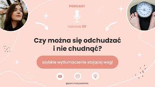 Podcast #117 - Odchudzam się, a waga nie spada. Dlaczego?!