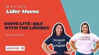 Making Lider Moves Podcast: Live Show With The Lideres #LatinaEqualPay