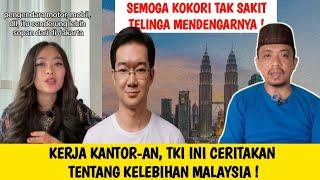 KOKORI JANGAN PANAS KETIKA TKI MALAYSIA WELL EDUCATED BERCERITA TENTANG MALAYSIA !