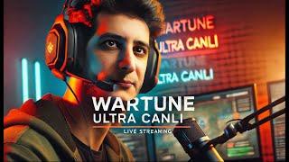 WARTUNE ULTRA / SON GÜN!!! BAŞLIYORUZ