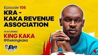 MIC CHEQUE PODCAST | Episode 106 | KRA - Kaka Revenue Association Feat. KING KAKA