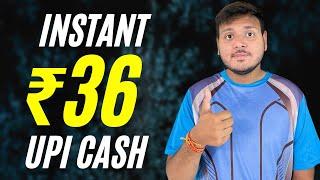  INSTANT UPI ₹36Rs Paytm Cash New EARNING App Today