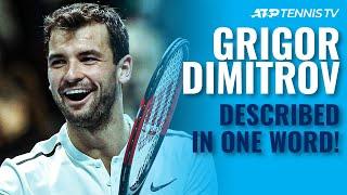 ATP Stars Describe Grigor Dimitrov In One Word 